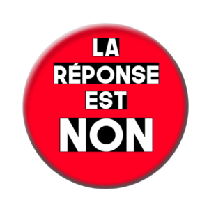 Badge ou aimant 56mm - La réponse est NON – Rouge
