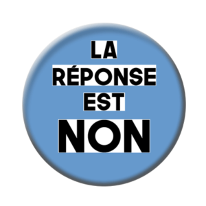 Badge ou aimant 56mm - La réponse est NON – Ciel