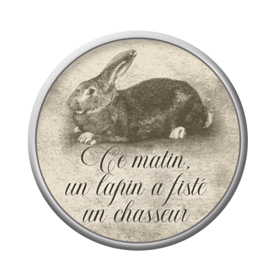 Badge ou aimant 56mm - Ce matin, un lapin a fisté un chasseur