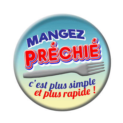 Badge ou aimant 56mm - Mangez PRÉCHIÉ ! C’est plus simple et plus rapide !