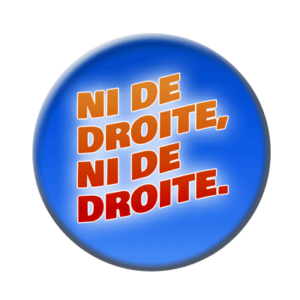 Badge ou aimant 56mm - Ni de droite ni de droite !