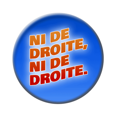 Badge ou aimant 56mm - Ni de droite ni de droite !