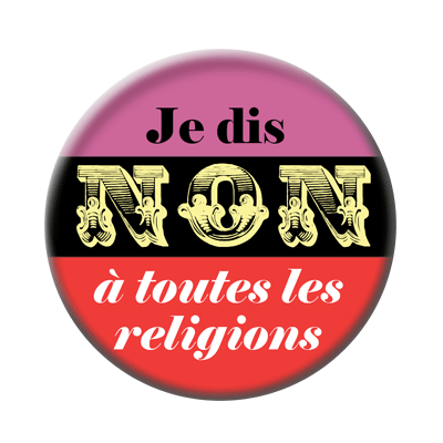 Badge ou aimant 56mm - Je dis NON à toutes les religions