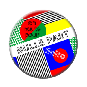 Badge ou aimant 56mm - NULLE PART. Finito