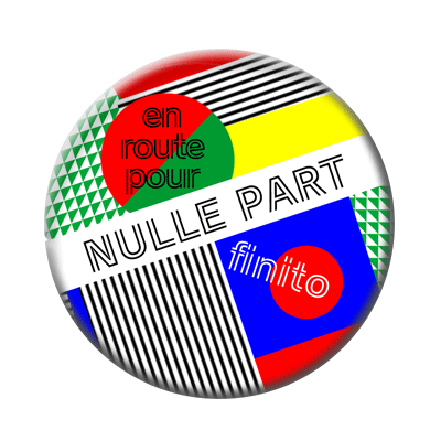 Badge ou aimant 56mm - NULLE PART. Finito