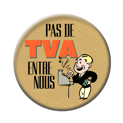 Badge ou aimant 56mm - Pas de TVA entre nous !
