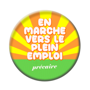 Badge ou aimant 56mm - En marche vers le plein emploi. Précaire