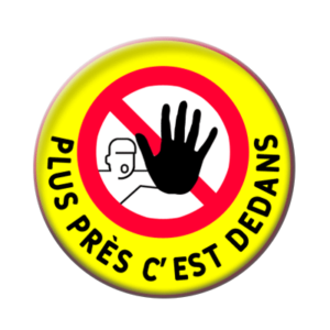 Badge ou aimant 56mm - Plus près, c’est dedans !