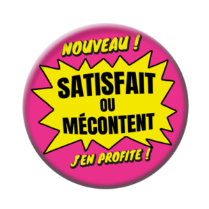 Badge ou aimant 56mm - Satisfait ou mécontent