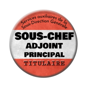 Badge ou aimant 56mm - SOUS-CHEF ADJOINT PRINCIPAL Titulaire – Services auxiliaires de la Sous-Direction Générale.