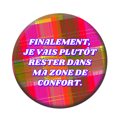 Badge ou aimant 56mm - Finalement, je vais plutôt rester dans ma zone de confort - Scottish