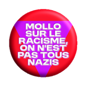 Badge 37mm – Mollo sur le racisme, on n'est pas tous nazis !