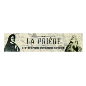 Autocollant 17x4 cm – La prière, le petit épisode psychotique quotidien